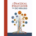 A Practical Field Guide for ISO 9001: 2015