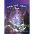 Old Grandmother's Tree: A Collection of French-Canadian Folktales, Volume 2