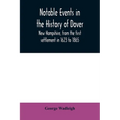 Notable events in the history of Dover, New Hampshire, from the first settlement in 1623 to 1865