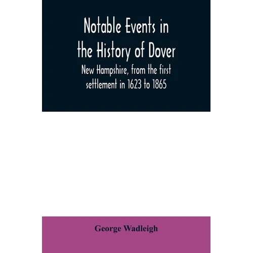 Notable events in the history of Dover, New Hampshire, from the first settlement in 1623 to 1865