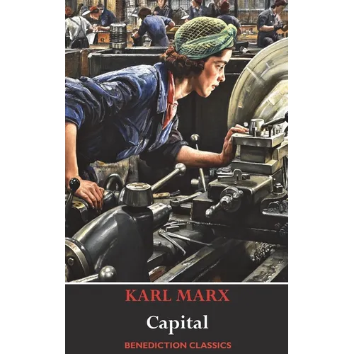 Das Kapital (Capital): A Critique of Political Economy