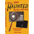 Still More Haunted Northern New York