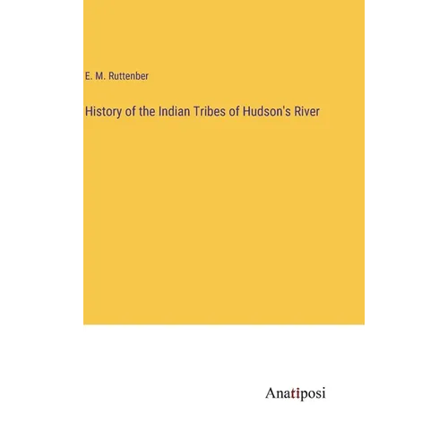 History of the Indian Tribes of Hudson's River