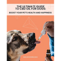 The Ultimate Guide to CBD Oil for Dogs: Boost Your Pet's Health and Happiness