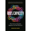 100% Capacity: The End of Gender Balance as We Know It