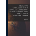 A Summary Catalogue of the Lovelace Collection of the Papers of John Locke in the Bodleian Library