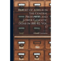 Report of a Tour in the Central Provinces and Lower Gangetic Doab in 1881-82. Vol. 17