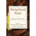 Moving Beyond Racism: Memories, Transformations, and the Start of New Conversations