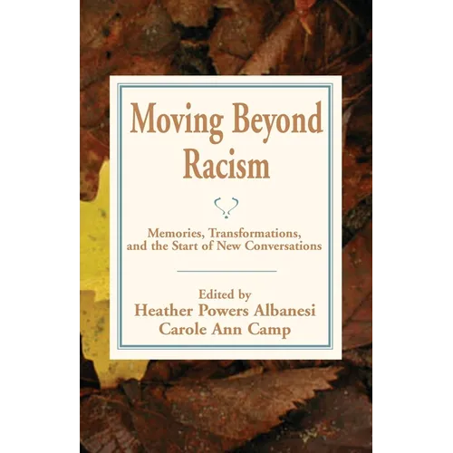 Moving Beyond Racism: Memories, Transformations, and the Start of New Conversations