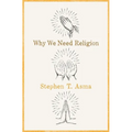 Why We Need Religion C