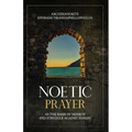 Noetic Prayer as the Basis of Mission and the Struggle Against Heresy