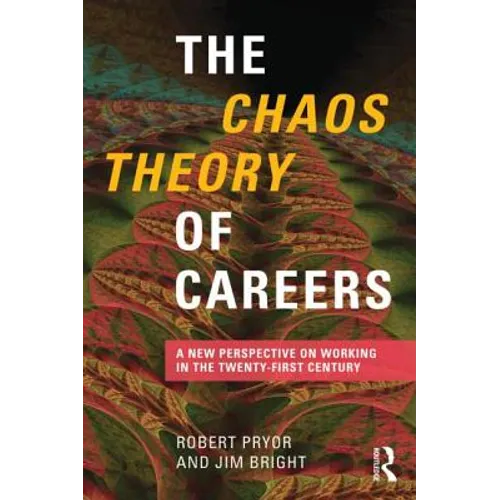 The Chaos Theory of Careers: A New Perspective on Working in the Twenty-First Century