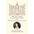 The True Spirit of the Perpetual Adorers of the Most Holy Sacrament of the Altar
