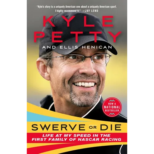 Swerve or Die: Life at My Speed in the First Family of NASCAR Racing