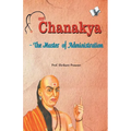 Chanakya - The Master of Administration