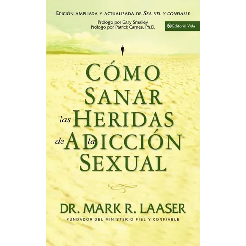 En C��mo Sanar Las Heridas de la Adicci��n Sexual