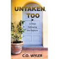 Untaken, Too: 12 Days Following the Rapture