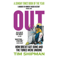 Out: How Brexit Got Done and the Tories Were Undone