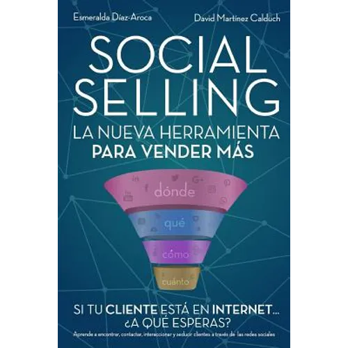 Social Selling: La nueva herramienta de ventas. Si tu cliente está en Internet, ¿a qué esperas?