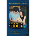 They Have No Idea: Love and Desperation in Mothering a Child with Severe Autism and Epilepsy
