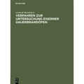 Verfahren Zur Untersuchung Eiserner Dauerbrandöfen: Dissertation Zur Erlangung Der Würde Eines Doktor-Ingenieurs