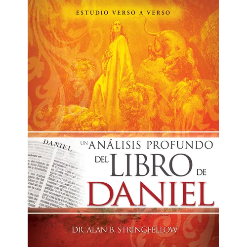 Un Análisis Profundo del Libro de Daniel: Estudio Verso a Verso