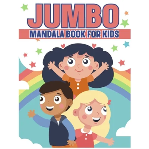 Jumbo Mandala Book For Kids: Relaxing Coloring Book For Boys & Girls Ages 4-8, 9-12