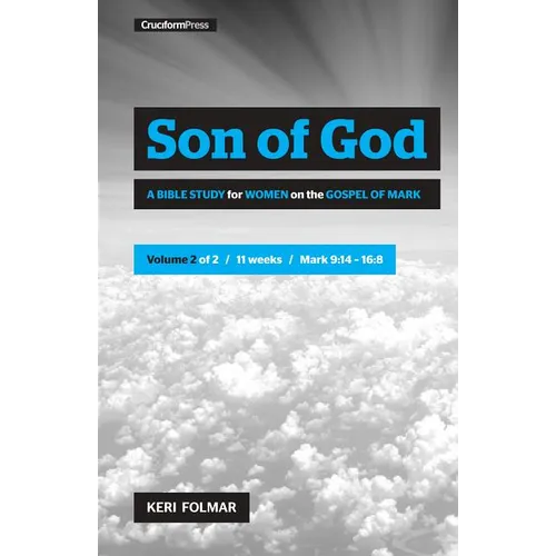 Son of God (Vol 2): A Bible Study for Women on the Gospel of Mark