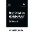 Historia de Honduras tomo III