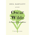 In Praise of Disobedience: The Soul of Man Under Socialism and Other Writings