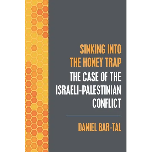 Sinking into the Honey Trap: The Case of the Israeli-Palestinian Conflict