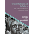 Vernacular Worldmaking and the Pluriverse: Stories, Practices, and Identities Between Latin America and the Globe