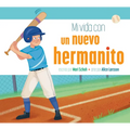 Mi Vida Con Un Nuevo Hermanito
