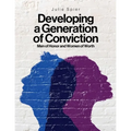 Developing a Generation of Conviction: Men of Honor and Women of Worth