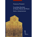 La Prima Facciata Di Santa Maria del Fiore: Storia E Interpretazione