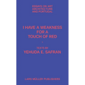 I Have a Weakness for a Touch of Red: Essays on Architecture and Portugal