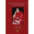 Eternally Inspiring Recollections of Our Divine Mother, Volume 4: 1987-1989