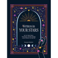 Written in Your Stars: Use Your Saturn Return, Pluto Square, and Other Planetary Cycles to Become Your Best Self