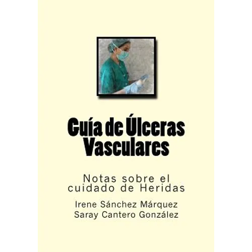 Guia de Ulceras Vasculares: Notas sobre el cuidado de Heridas