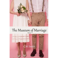 The Museum of Marriage