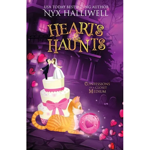 Hearts & Haunts, Confessions of a Closet Medium, Book 3: A Supernatural Southern Cozy Mystery about a Reluctant Ghost Whisperer)