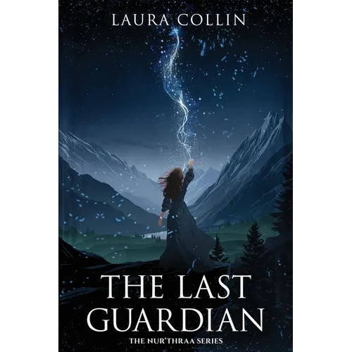 The Last Guardian: A Dark Romantic Fantasy of Lost Memories and Forbidden Magic