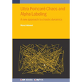 Ultra Poincaré Chaos and Alpha Labeling: A new approach to chaotic dynamics