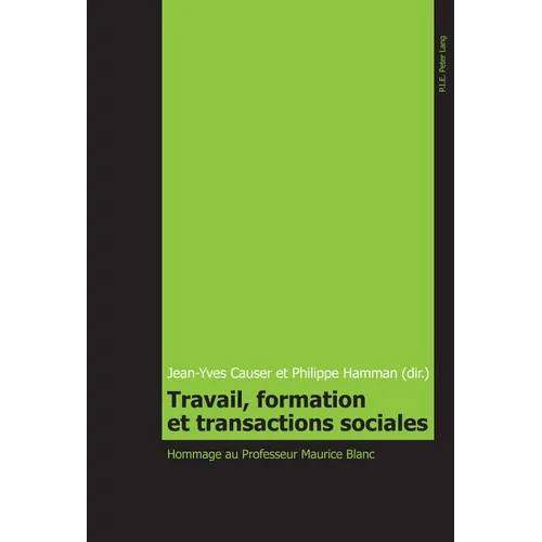 Travail, formation et transactions sociales: Hommage au Professeur Maurice Blanc