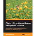 Oauth 2.0 Identity and Access Management Patterns