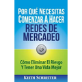 Por Qué Necesitas Comenzar A Hacer Redes De Mercadeo: Cómo Eliminar El Riesgo Y Tener Una Vida Mejor