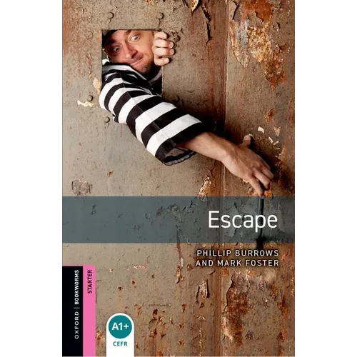 Oxford Bookworms Library: Escape: Starter: 250-Word Vocabulary