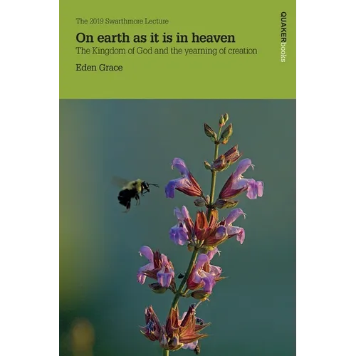 On Earth as it is in Heaven: The Kingdom of God and the Yearning of Creation