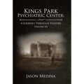 Kings Park Psychiatric Center: a Journey Through History: Volume Iii