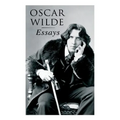 Oscar Wilde: Essays: Der Sozialismus und die Seele des Menschen, Aus dem Zuchthaus zu Reading, Aesthetisches Manifest, Zwei Gespräc